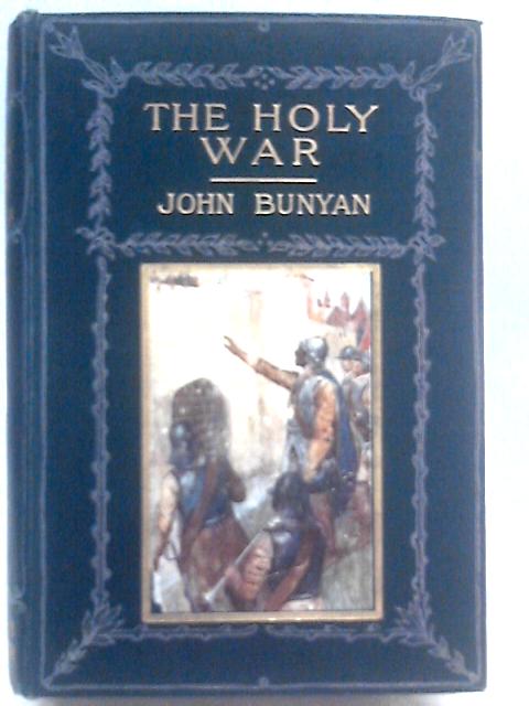 The Holy War Made By Shaddai Upon Diabolus von John Bunyan