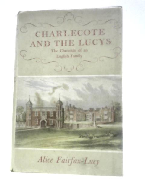 Charlecote And The Lucys von Alice Fairfax-Lucy
