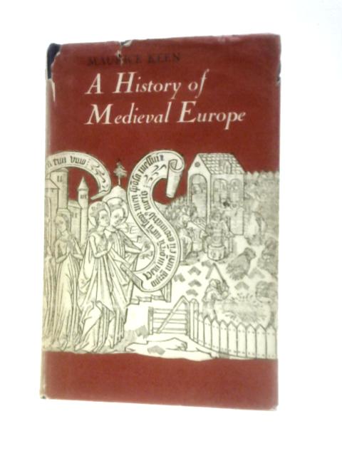 A History Of Medieval Europe von Maurice Keen