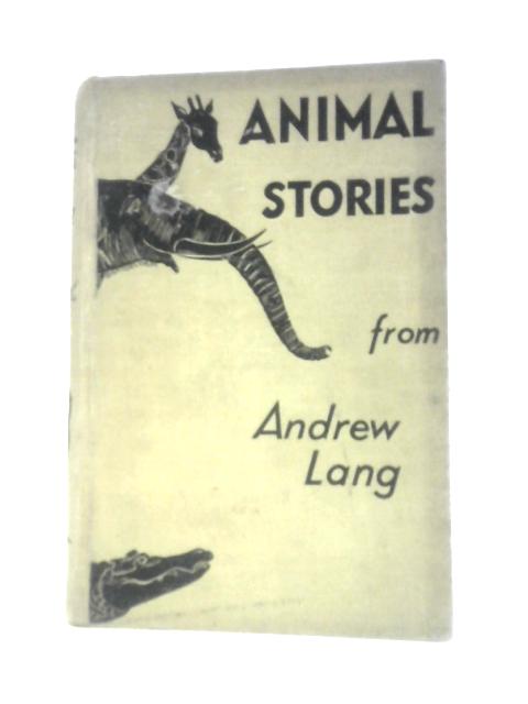 Animal Stories From Andrew Lang By Andrew Lang