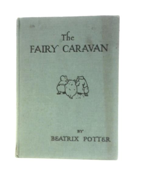 The Fairy Caravan von Beatrix Potter