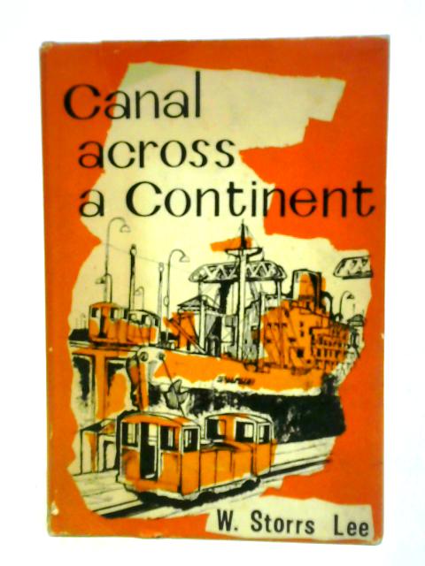 Canal Across a Continent von W. Storrs Lee