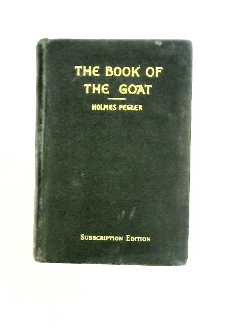 The Book of the Goat von H. S. Holmes Pegler