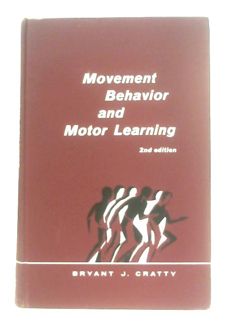 Movement Behavior and Motor Learning von Bryant J. Cratty