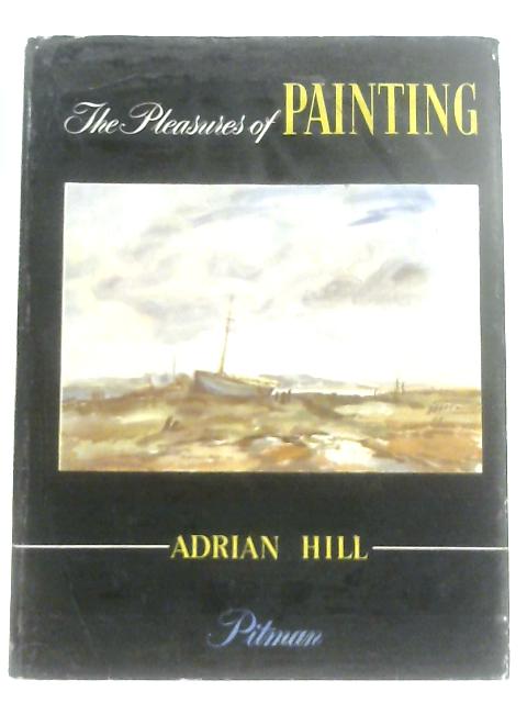 The Pleasures of Painting von Adrian Hill