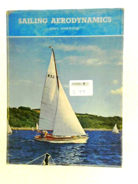 Sailing Aerodynamics von John Morwood