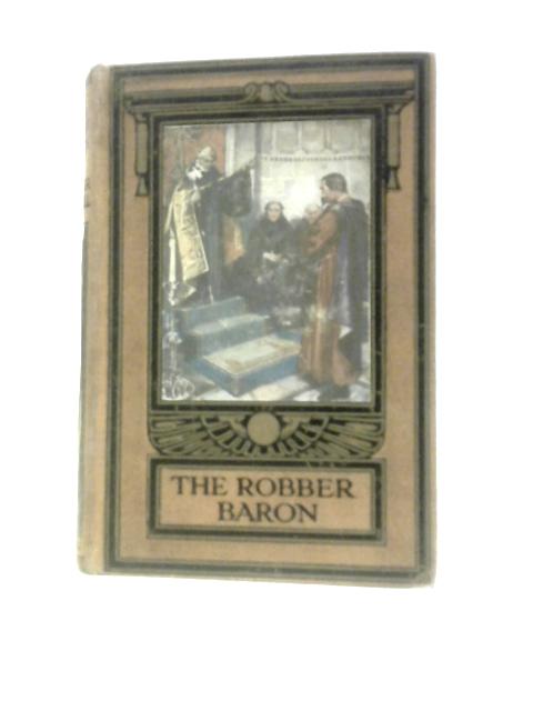 The Robber Baron of Bedford Castle von A. J. Foster and E. E. Cuthell