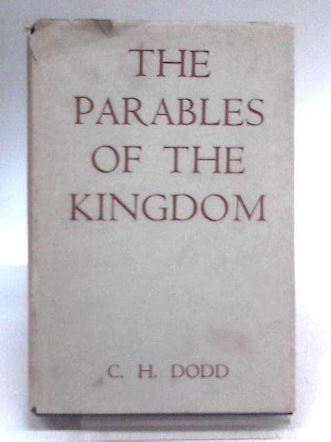 The Parables of the Kingdom By C. H. Dodd