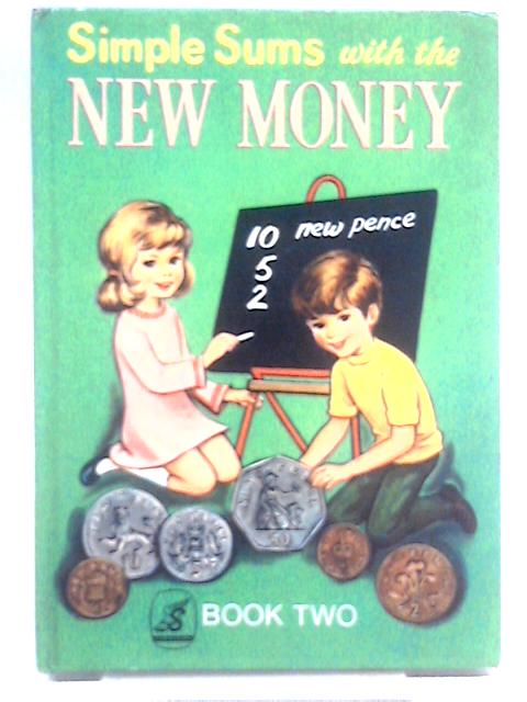Simple Sums with the New Money Book Two von Unstated