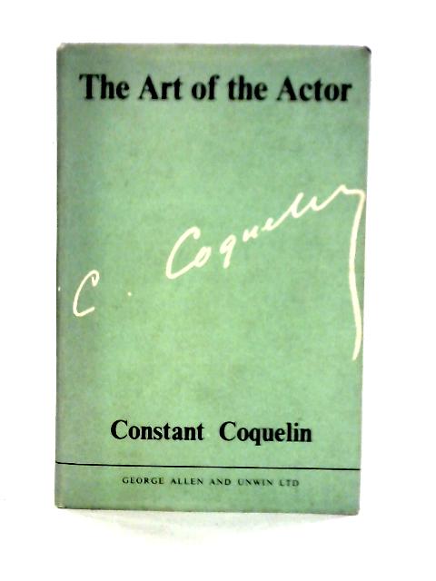 The Art of the Actor von C. Coquelin