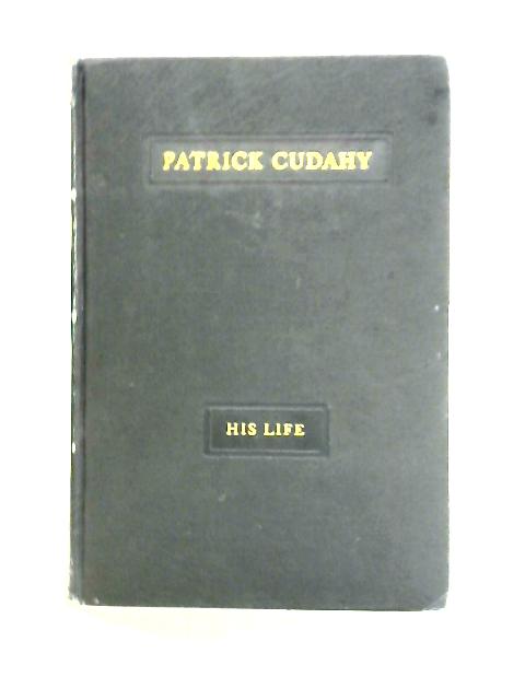 Patrick Cudahy, His Life By Unstated