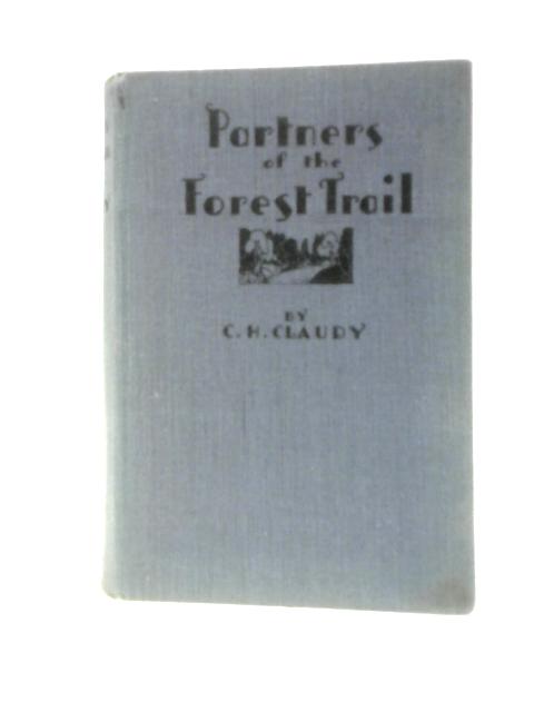 Partners of the Forest Trail By Carl H. Claudy