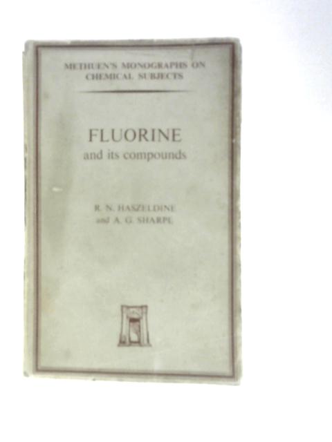 Fluorine and its Compounds. von R N Haszeldine & A.G.Sharpe