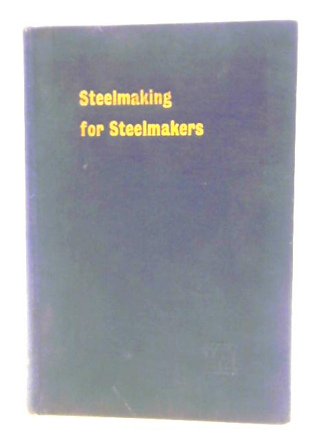 Steelmaking for Steelmakers par A Jackson