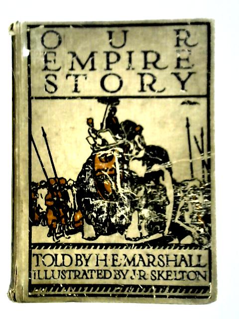 Our Empire Story By H. E. Marshall