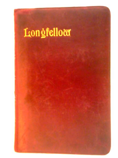 The Poetical Works of Henry Wadsworth Longfellow By Henry Wadsworth Longfellow