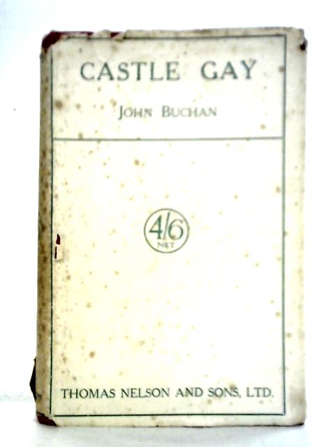 Castle Gay By John Buchan