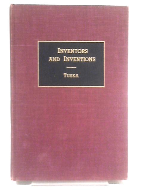 Inventors and Inventions By C. D. Tuska