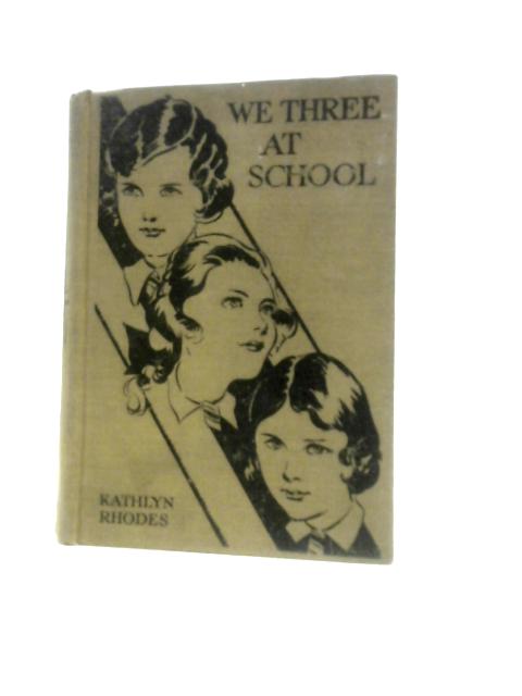 We Three At School By Kathlyn Rhodes