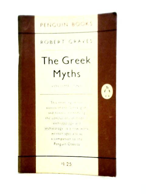 The Greek Myths Volume One By Robert Graves