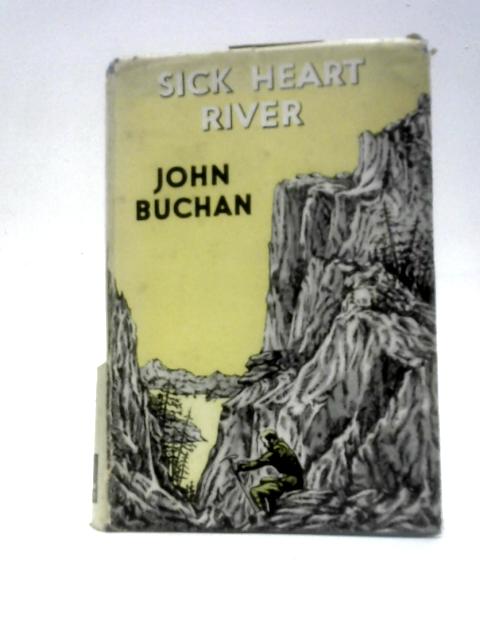 Sick Heart River By John Buchan