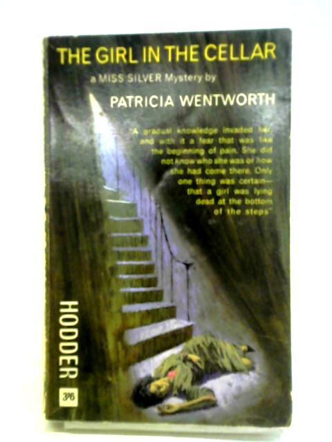 The Girl in the Cellar von Patricia Wentworth