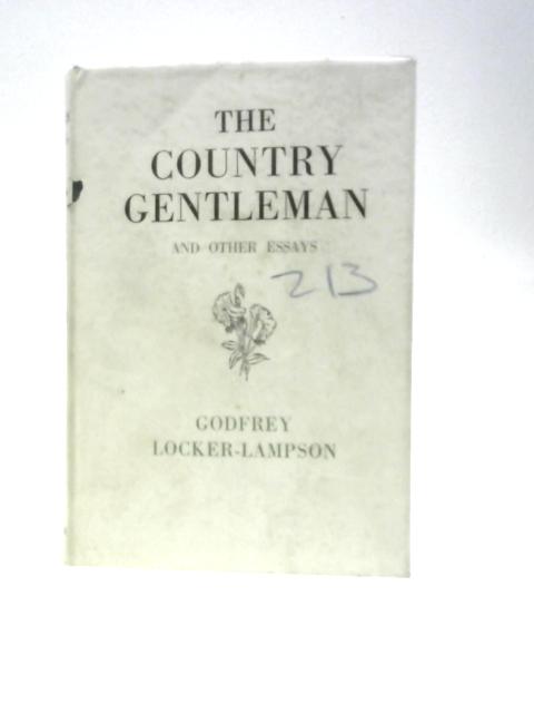 The Country Gentleman and Other Essays von Godfrey Locker Lampson