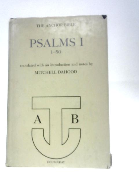 Psalms I 1-50 Anchor Bible a New Translation By Mitchell Dahood (Trans.)