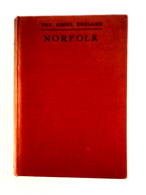 Norfolk: Green Pastures And Still Waters (The King's England) By Arthur Mee (ed)