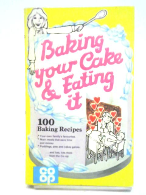 Baking Your Cake & Eating It von Sarah Charles (ed.)
