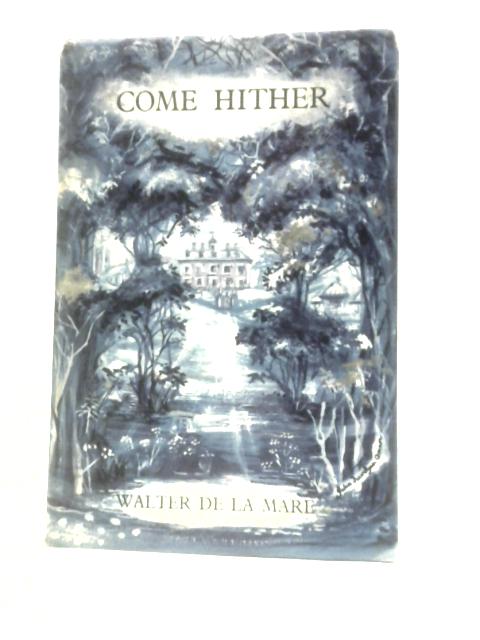 Come Hither By Walter de la Mare