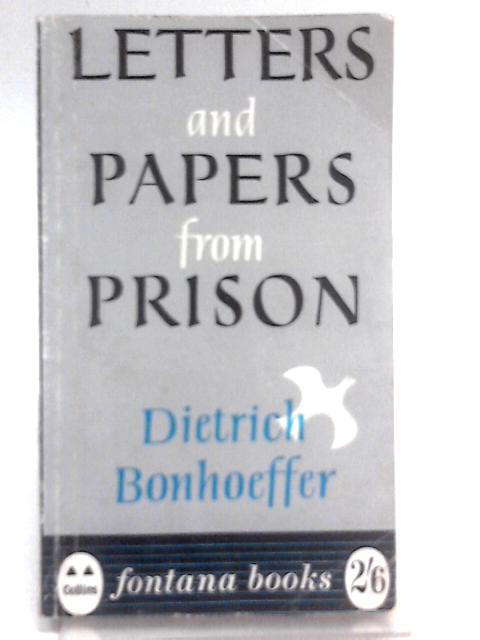 Letters and Papers from Prison By Dietrich Bonhoeffer