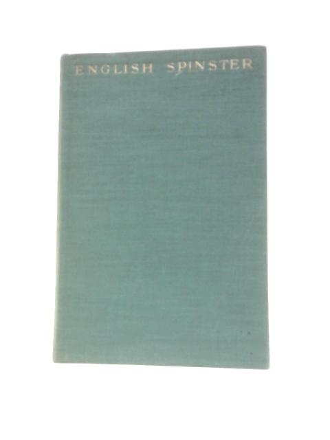 English Spinster: A Portrait von Esther Meynell