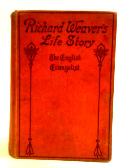 Richard Weaver's Life Story von James Paterson