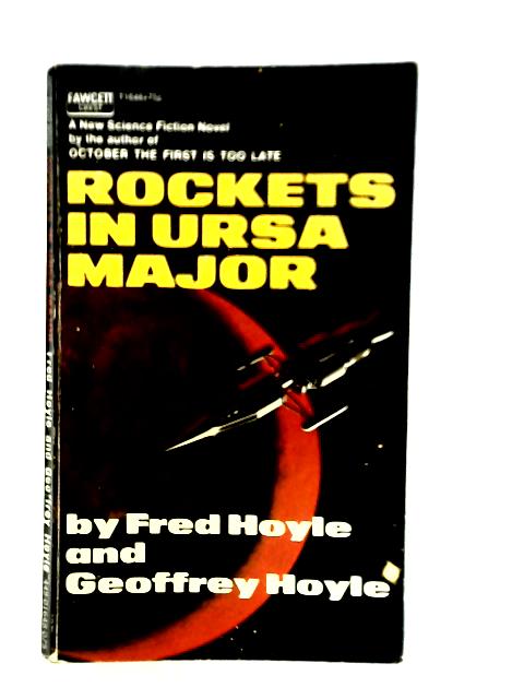 Rockets in Ursa Major By Fred Hoyle & Geoffrey Hoyle