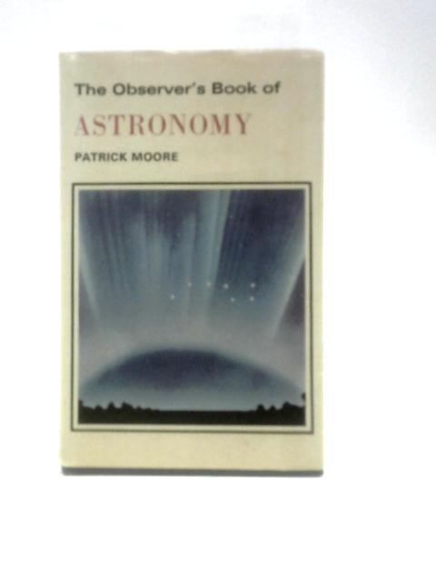 The Observer's Book of Astronomy By Patrick Moore