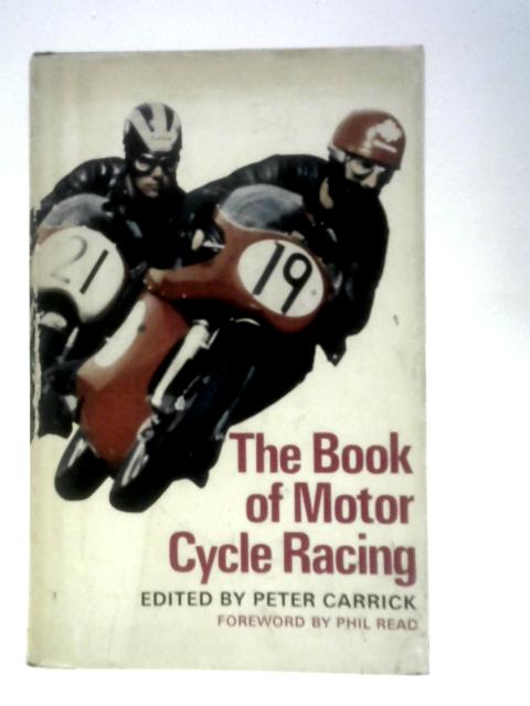 The Book of Motor Cycle Racing von Peter Carrick (Ed.)