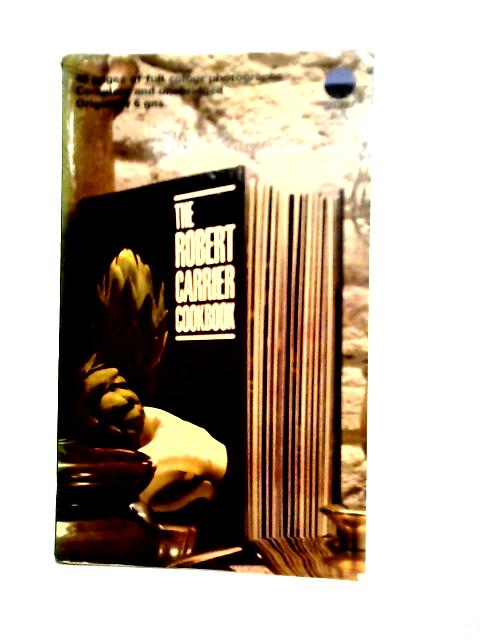 The Robert Carrier Cookbook By Robert Carrier