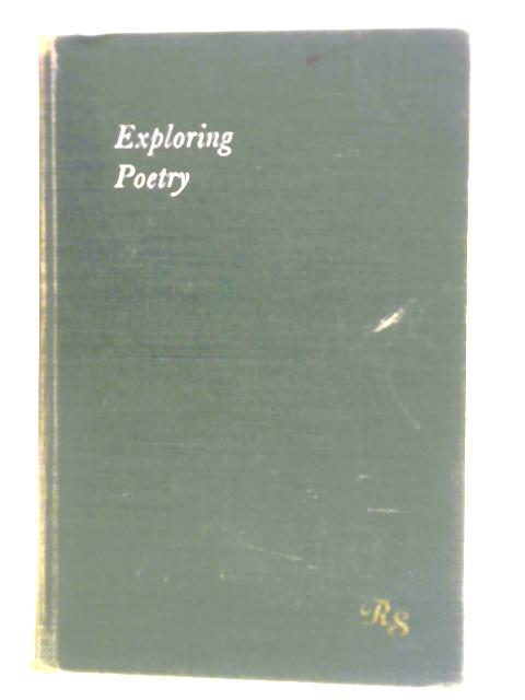 Exploring Poetry By M. L. Rosenthal, R. J. M. Smith