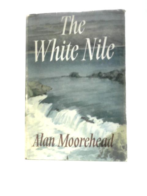 The White Nile par Alan Moorehead