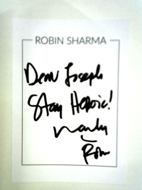 The Everyday Hero Manifesto: Activate Your Positivity, Maximize Your Productivity, Serve the World By Robin Sharma