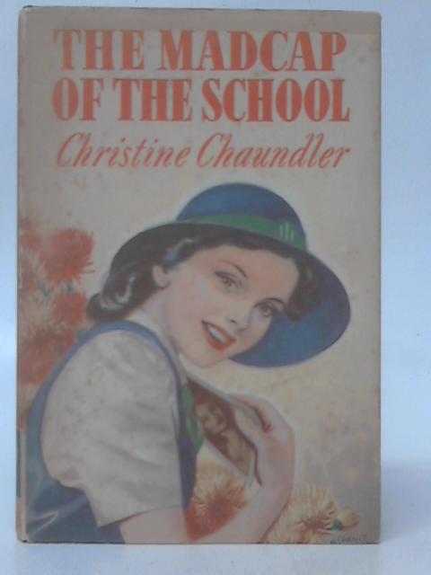 The Madcap Of The School von Christine Chaundler