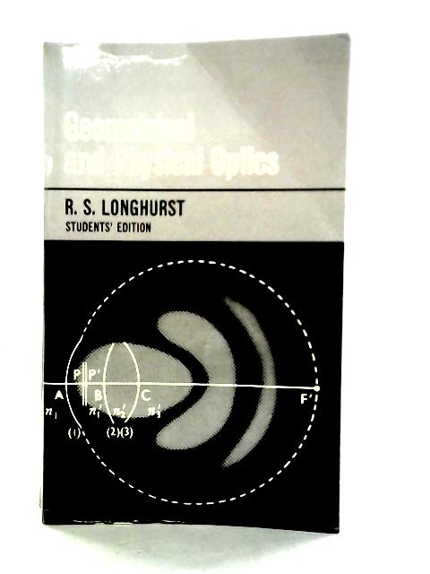 Geometrical And Physical Optics By R. S. Longhurst