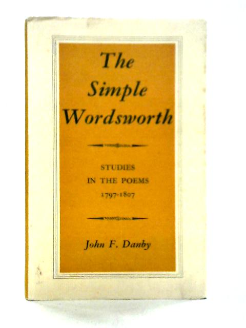 The Simple Wordsworth von John F. Danby