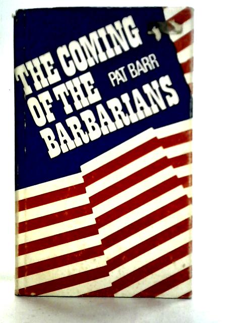 The Coming of the Barbarians By Pat Barr