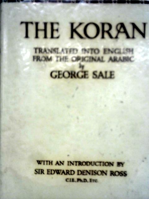 The Koran By George Sale & Edward Denison Ross