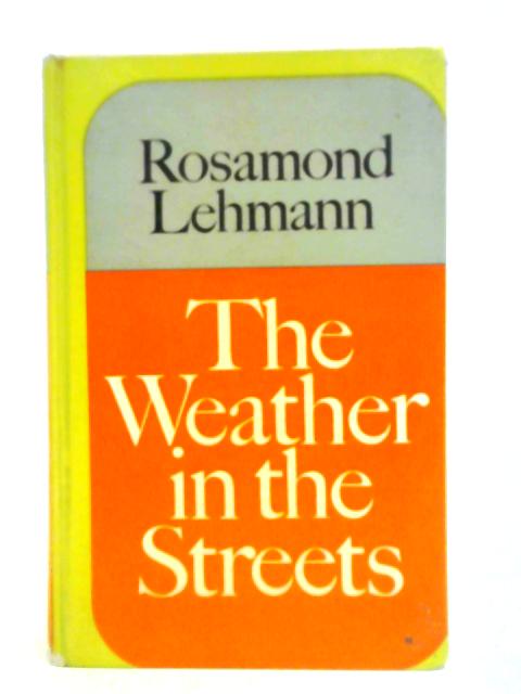 The Weather in the Streets von Rosamond Lehmann