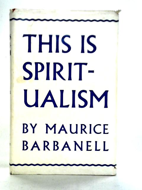 This Is Spiritualism By Maurice Barbanell