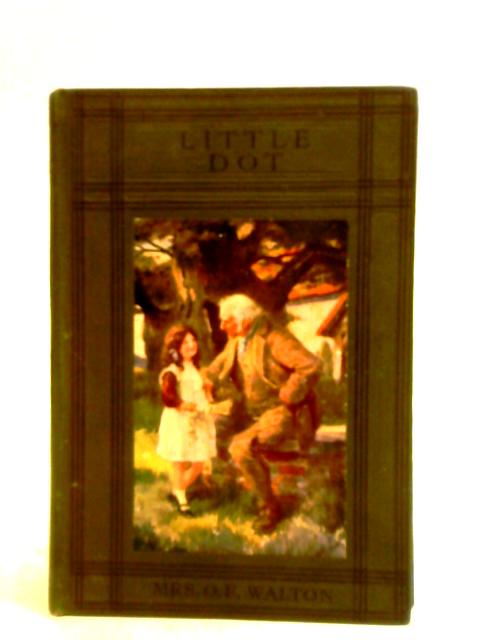 Little Dot By Mrs. O. F. Walton