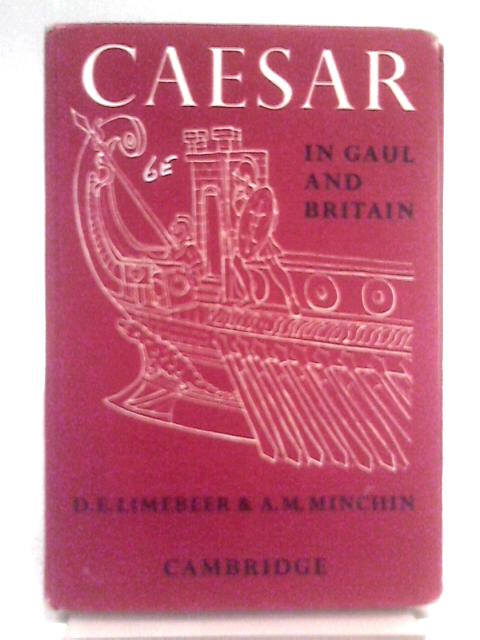 Caesar in Gaul and Britain By D. E. Limebeer & A. M. Minchin